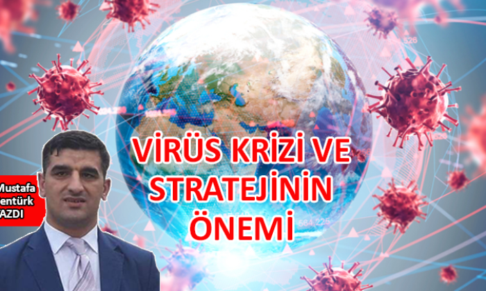 Virüs krizi ve stratejinin önemi