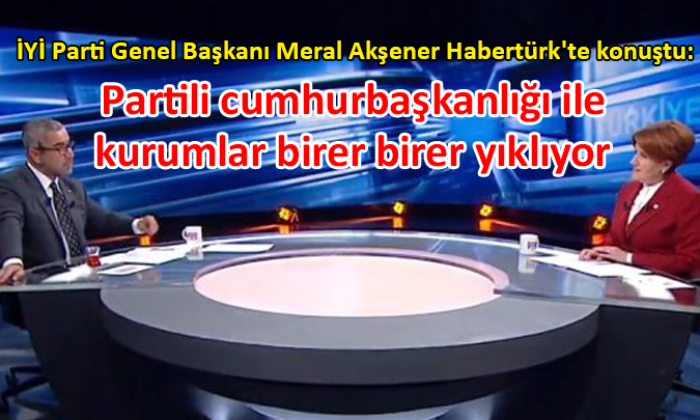 İYİ Parti Genel Başkanı Akşener, gündemi değerlendirdi